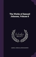 The Works of Samuel Johnson, Volume 8