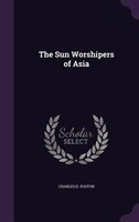 The Sun Worshipers of Asia