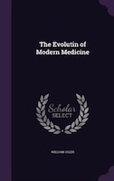 The Evolutin of Modern Medicine