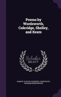 Poems by Wordsworth, Coleridge, Shelley, and Keats