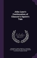 John Lane's Continuation of Chaucer's Squire's Tale