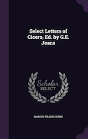 Select Letters of Cicero, Ed. by G.E. Jeans