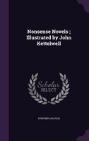 Nonsense Novels ; Illustrated by John Kettelwell