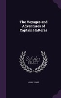 The Voyages and Adventures of Captain Hatteras