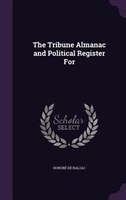 The Tribune Almanac and Political Register For