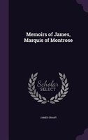 Memoirs of James, Marquis of Montrose