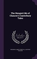 The Hengwrt Ms of Chaucer's Canterbury Tales