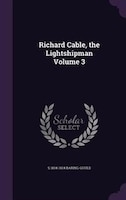 Richard Cable, the Lightshipman Volume 3