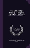 The Cambridge History of English Literature Volume 3
