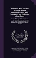 Problems With Internal Revenue Service Communications With Taxpayers and Collection of tax Debts: Hearing Before the Subcommittee