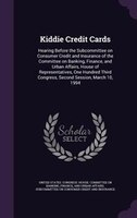 Kiddie Credit Cards: Hearing Before the Subcommittee on Consumer Credit and Insurance of the Committee on Banking, Finan