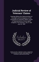 Judicial Review of Veterans' Claims: Hearings Before the Subcommittee on Oversight and Investigations of the Committee on Veterans