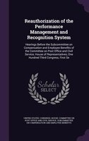Reauthorization of the Performance Management and Recognition System: Hearings Before the Subcommittee on Compensation and Employe