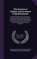 The Practice of "salting" and its Impact of Small Business: Joint Hearing Before the Committee on Small Business and the Committee