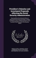 President's Stimulus and Investment Proposals Affecting the Social Security Administration: Hearing Before the Subcommittee on Soc