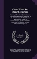 Clean Water Act Reauthorization: Hearing Before the Subcommittee on Environment and Natural Resources of the Committee on Merchant