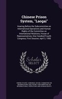 Chinese Prison System, "Laogai": Hearing Before the Subcommittee on International Operations and Human Rights of the Committee on