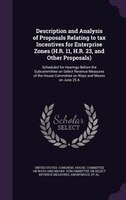 Description and Analysis of Proposals Relating to tax Incentives for Enterprise Zones (H.R. 11, H.R. 23, and Other Proposals): Sch