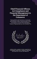 Chief Financial Officers Act Compliance and Financial Management in the Department of Commerce: Hearing Before the Commerce, Consu