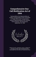 Comprehensive One-Call Notification Act of 1994: Hearing Before the Subcommittee on Surface Transportation of the Committee on Pub