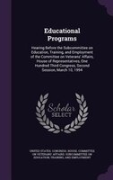 Educational Programs: Hearing Before the Subcommittee on Education, Training, and Employment of the Committee on Veterans