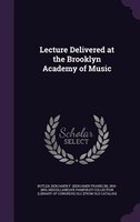 Lecture Delivered at the Brooklyn Academy of Music