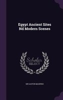 Egypt Ancient Sites Nd Modern Scenes