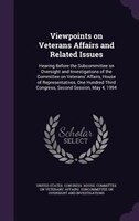 Viewpoints on Veterans Affairs and Related Issues: Hearing Before the Subcommittee on Oversight and Investigations of the Committe