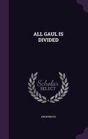 ALL GAUL IS DIVIDED