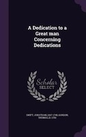 A Dedication to a Great man Concerning Dedications