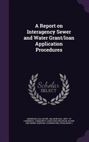 A Report on Interagency Sewer and Water Grant/loan Application Procedures