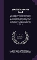 Southern Nevada Land: Hearings Before the Subcommittee on National Parks, Forests, and Lands of the Committee on Resource