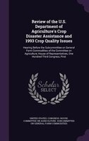 Review of the U.S. Department of Agriculture's Crop Disaster Assistance and 1993 Crop Quality Issues: Hearing Before the Subcommit