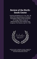 Review of the North-South Center: Hearing and Markup on H. Con. Res. 38 Before the Subcommittee on Western Hemisphere Affairs of t