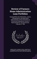 Review of Farmers Home Administration Loan Portfolios: Hearing Before the Information, Justice, Transportation, and Agriculture Su