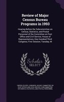 Review of Major Census Bureau Programs in 1993: Hearing Before the Subcommittee on Census, Statistics, and Postal Personnel of the