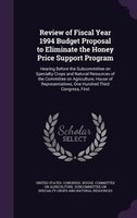 Review of Fiscal Year 1994 Budget Proposal to Eliminate the Honey Price Support Program: Hearing Before the Subcommittee on Specia
