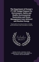 The Department of Energy's FY 1997 Budget Request for Environment, Safety and Health, Environmental Restoration and Waste Manageme
