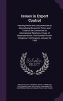 Issues in Export Control: Hearing Before the Subcommittee on International Economic Policy and Trade of the Committee on Inte