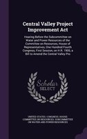Central Valley Project Improvement Act: Hearing Before the Subcommittee on Water and Power Resources of the Committee on Resources