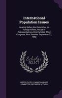International Population Issues: Hearing Before the Committee on Foreign Affairs, House of Representatives, One Hundred Third Cong