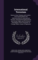 International Terrorism: Buenos Aires, Panama, and London : Joint Hearing Before the Subcommittees on International Security