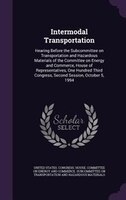 Intermodal Transportation: Hearing Before the Subcommittee on Transportation and Hazardous Materials of the Committee on Energ
