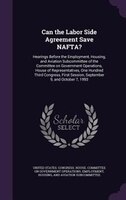 Can the Labor Side Agreement Save NAFTA?: Hearings Before the Employment, Housing, and Aviation Subcommittee of the Committee on G