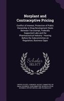 Norplant and Contraceptive Pricing: Conflict of Interest, Protection of Public Ownership in Drug Development Deals Between Tax-exe
