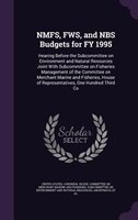 NMFS, FWS, and NBS Budgets for FY 1995: Hearing Before the Subcommittee on Environment and Natural Resources Joint With Subcommitt