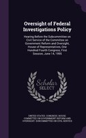 Oversight of Federal Investigations Policy: Hearing Before the Subcommittee on Civil Service of the Committee on Government Reform