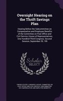 Oversight Hearing on the Thrift Savings Plan: Hearing Before the Subcommittee on Compensation and Employee Benefits of the Committ