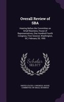 Overall Review of SBA: Hearing Before the Committee on Small Business, House of Representatives, One Hundred Fourth Congre