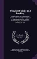 Organized Crime and Banking: Hearing Before the Committee on Banking and Financial Services, House of Representatives, One Hundr